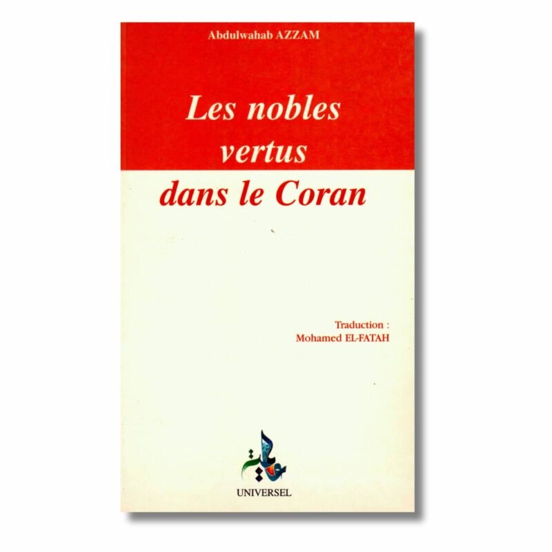 LES NOBLES VERTUS DANS LE CORAN - EDITION UNIVERSEL