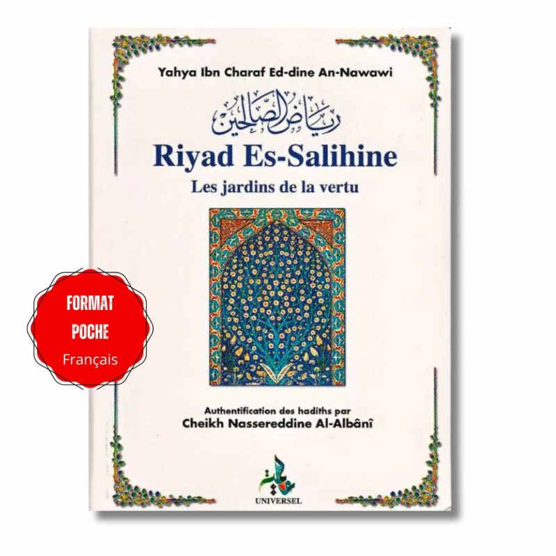 RIYAD AS-SALIHÎN (JARDIN DES VERTUEUX) - IMÂM AN-NAWÂWÎ (FORMAT POCHE FR) - EDITION UNIVERSEL