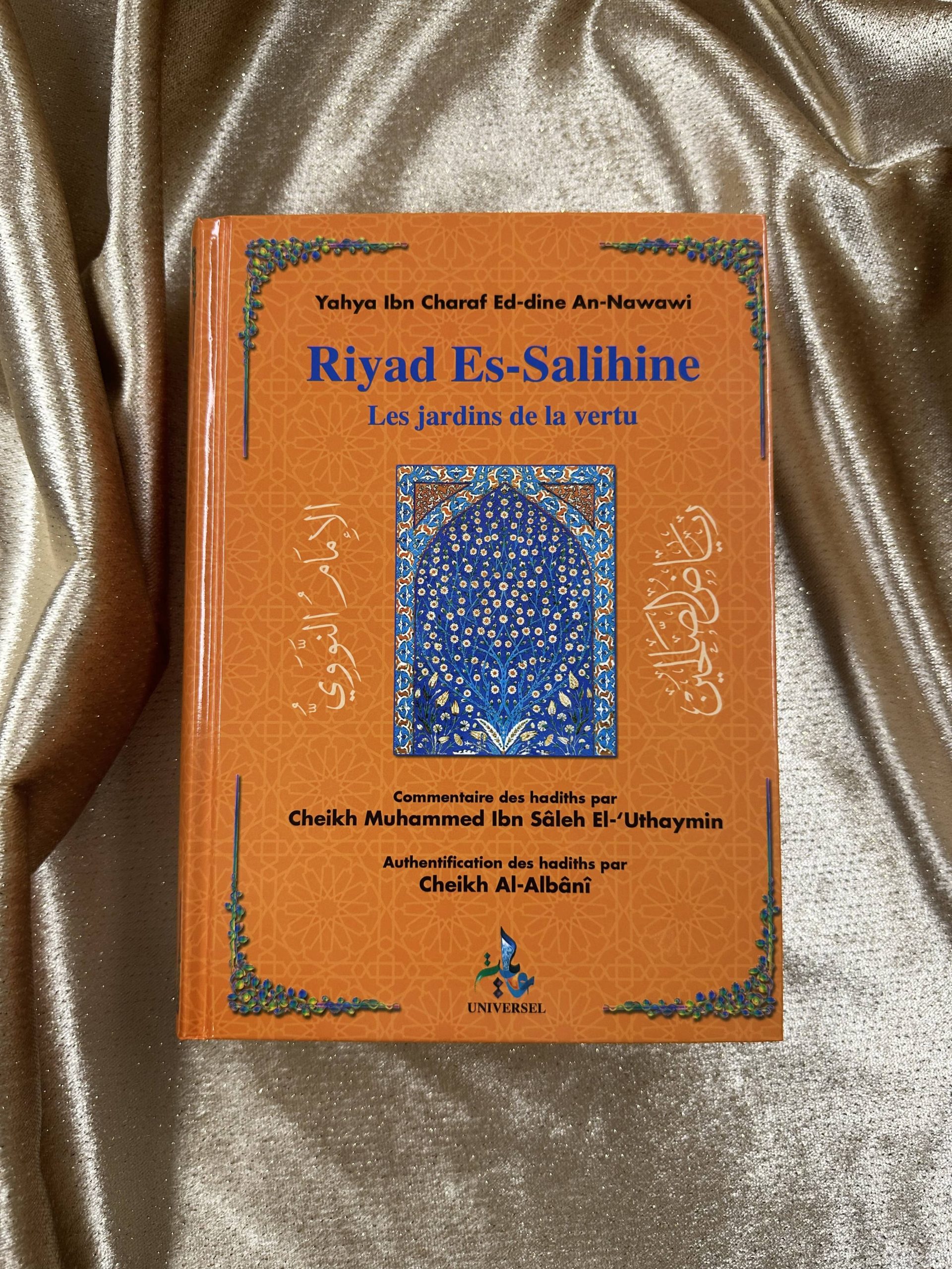 RIYAD ES-SALIHINE - LES JARDINS DE LA VERTU - EDITIONS UNIVERSEL