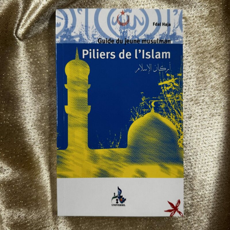 GUIDE DU JEUNE MUSULMAN PILIERS DE L'ISLAM
