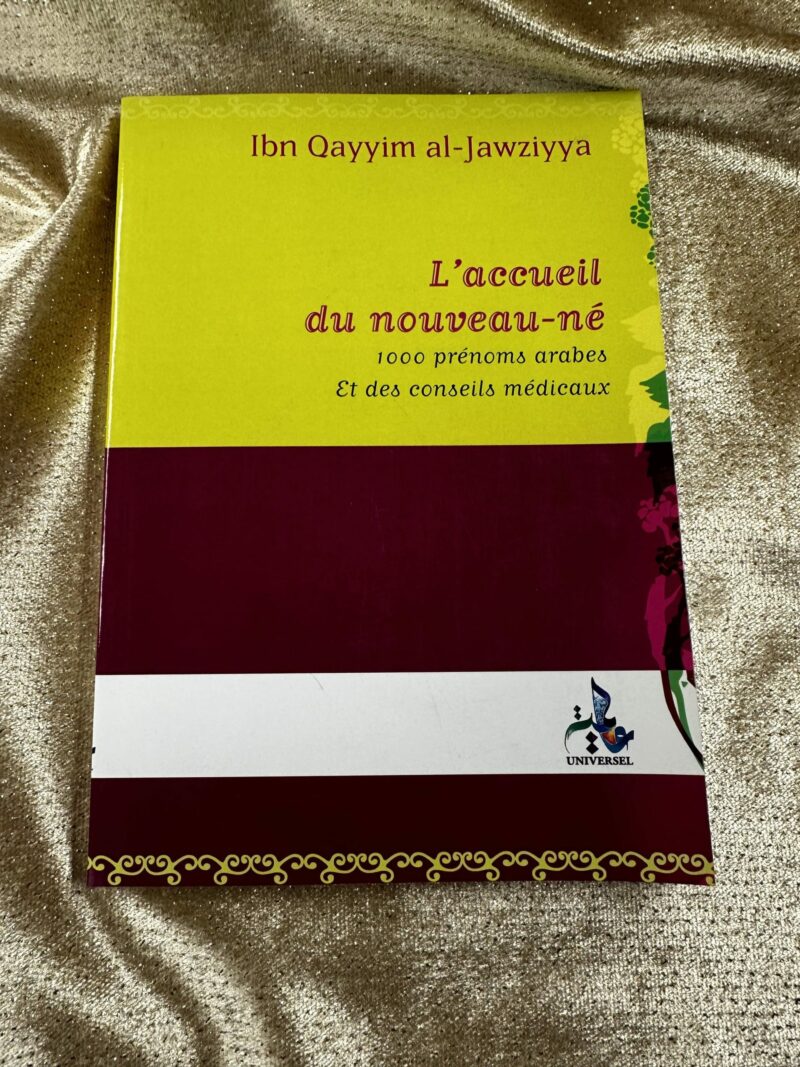 L'ACCUEIL DU NOUVEAU-NÉ D'APRÈS IBN QAYYIM AL-JAWZIYYA - EDITIONS UNIVERSEL