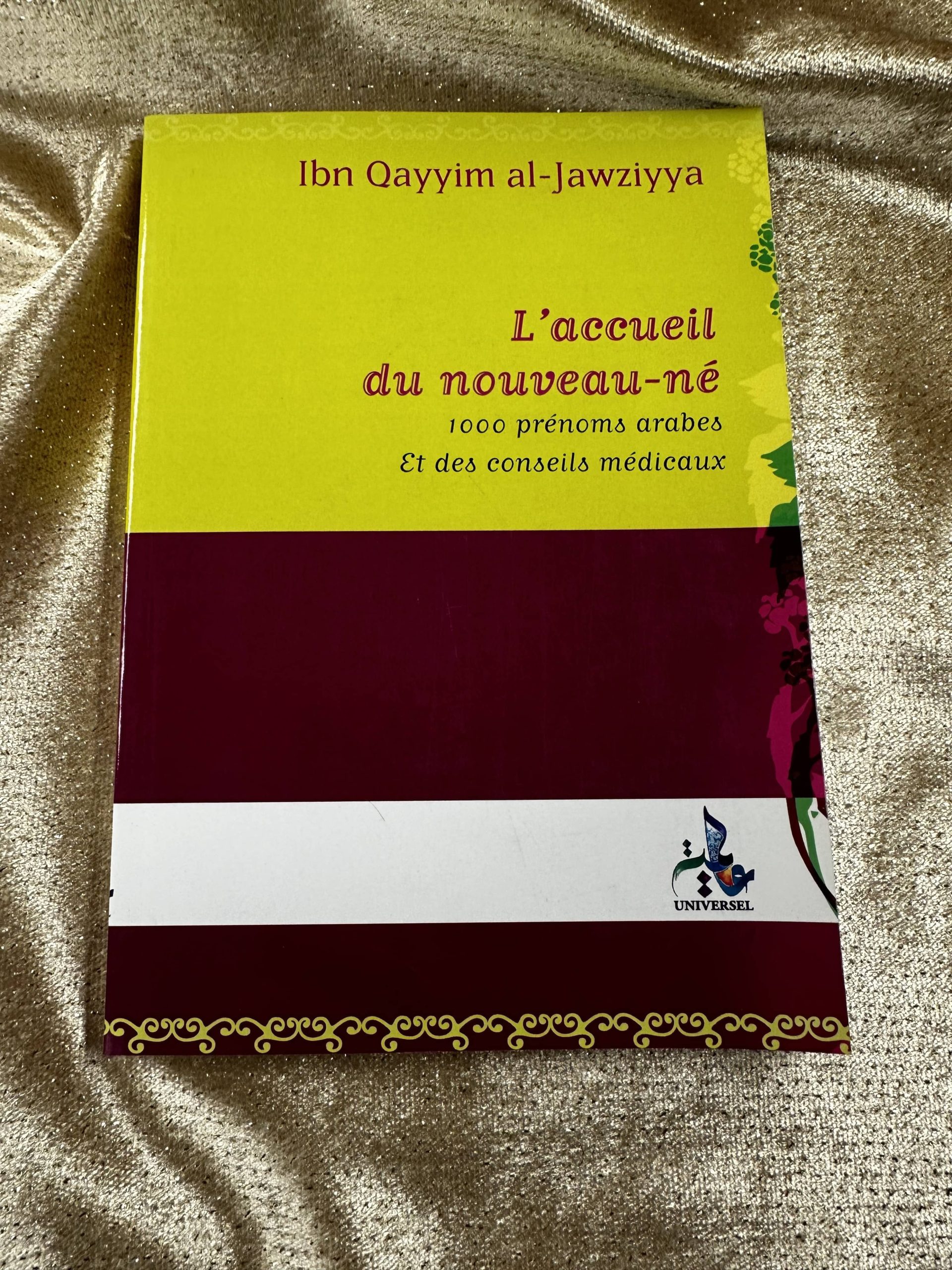 L'ACCUEIL DU NOUVEAU-NÉ D'APRÈS IBN QAYYIM AL-JAWZIYYA - EDITIONS UNIVERSEL