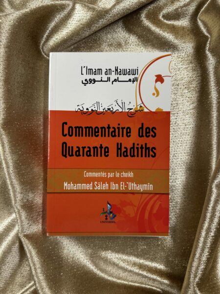 COMMENTAIRE DES QUARANTE HADITHS DE L'IMAM AN-NAWAWI - EDITION UNIVERSEL