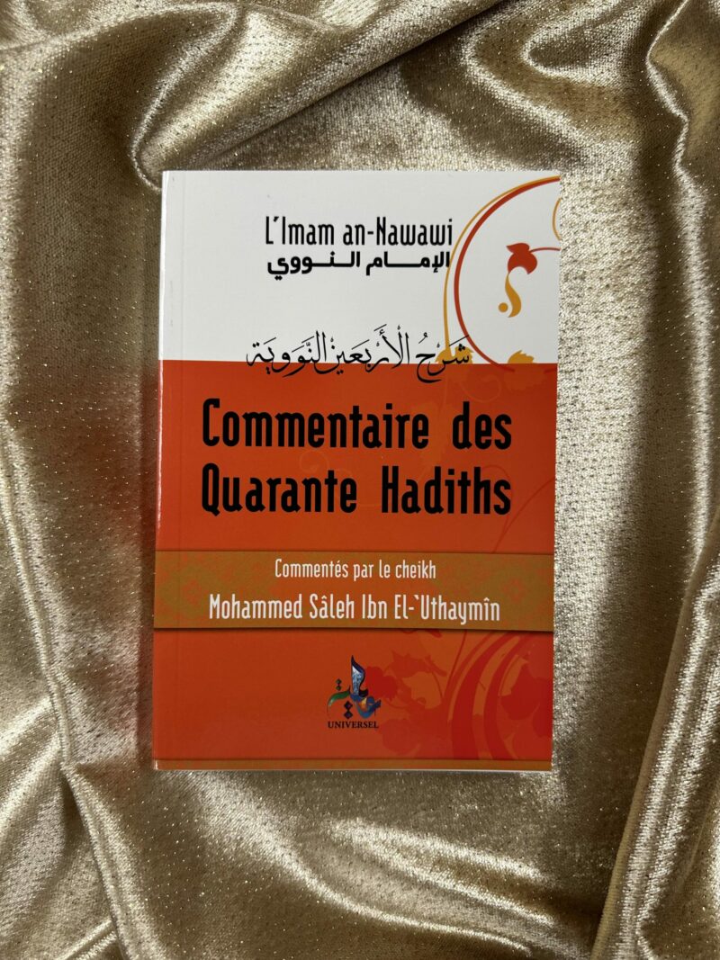COMMENTAIRE DES QUARANTE HADITHS DE L'IMAM AN-NAWAWI - EDITION UNIVERSEL
