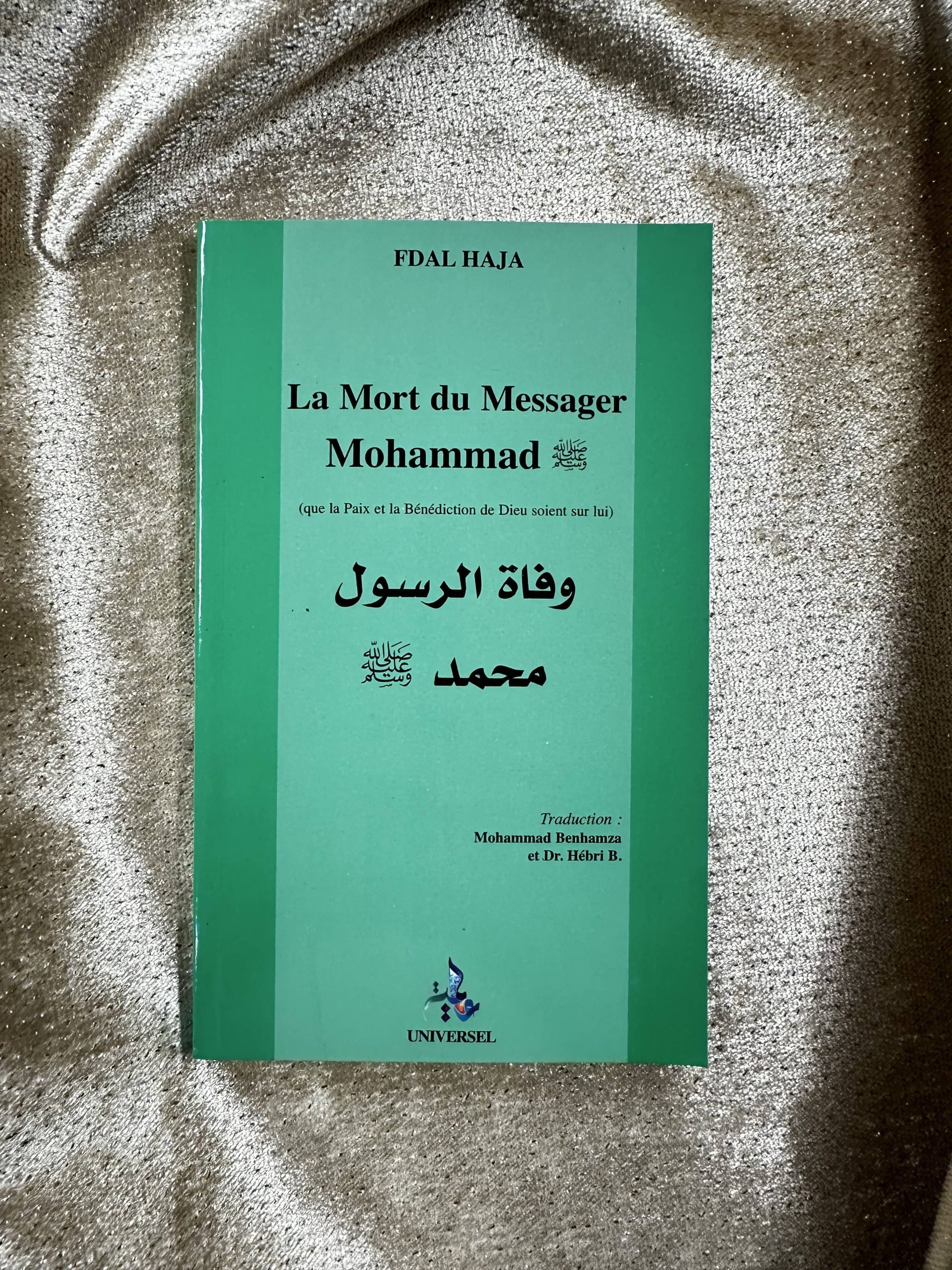 LA MORT DU MESSAGER MOHAMMED - EDITION UNIVERSEL