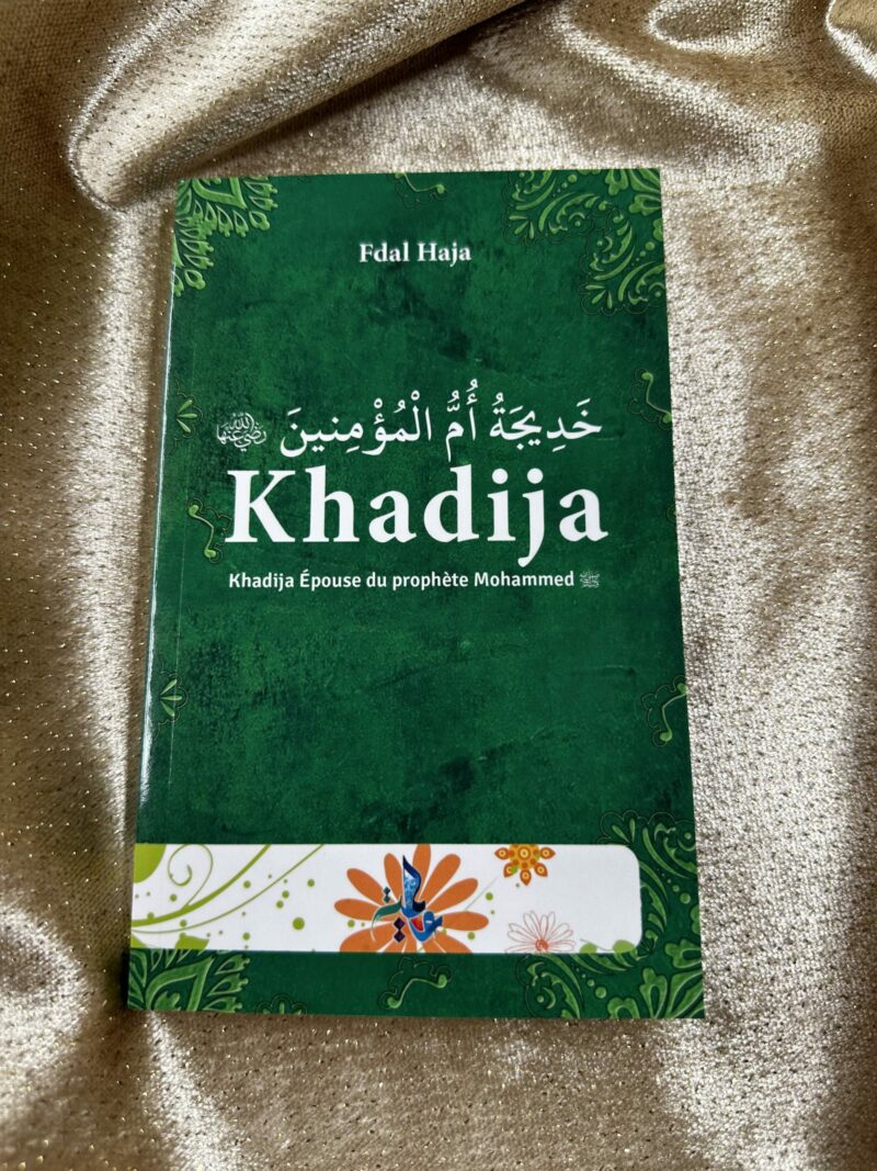 KHADIJA ÉPOUSE DU PROPHÈTE MOHAMMED - EDITION UNIVERSEL