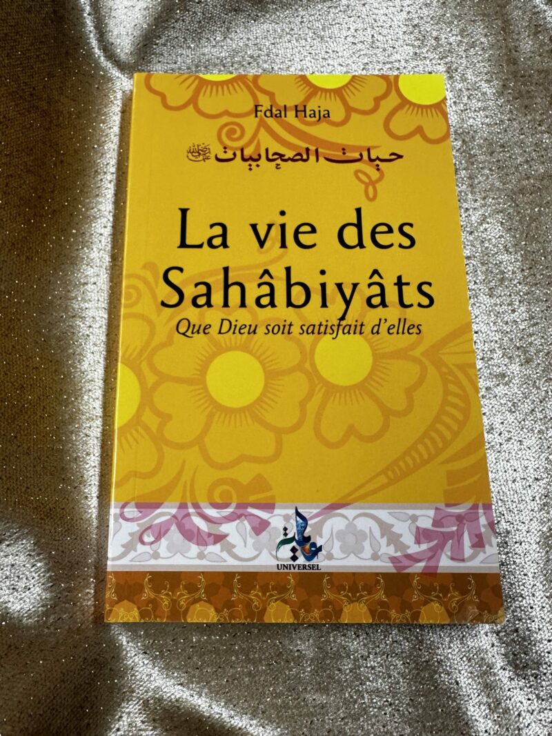 LA VIE DES SAHÂBIYÂT - EDITION UNIVERSEL