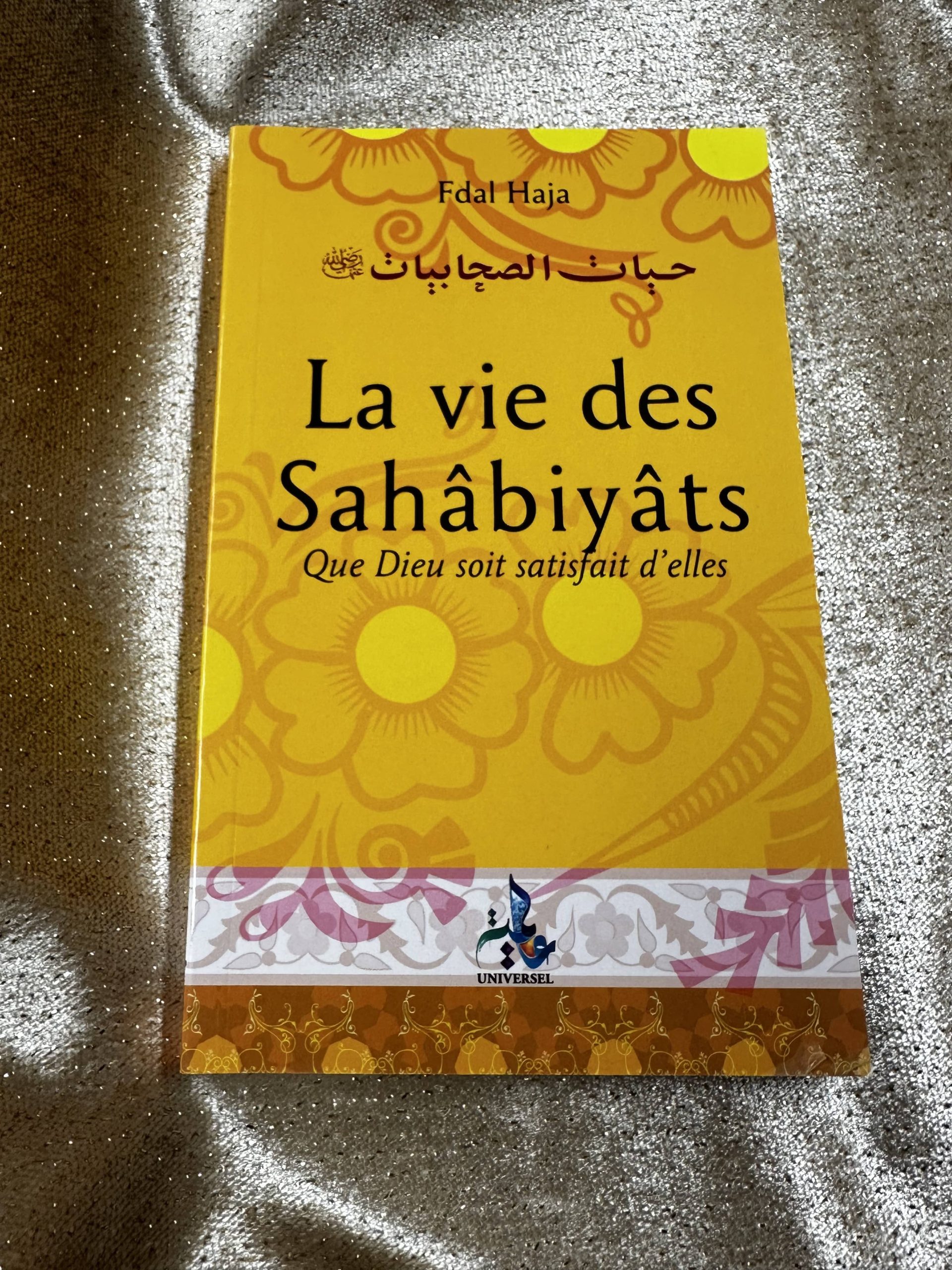 LA VIE DES SAHÂBIYÂT - EDITION UNIVERSEL