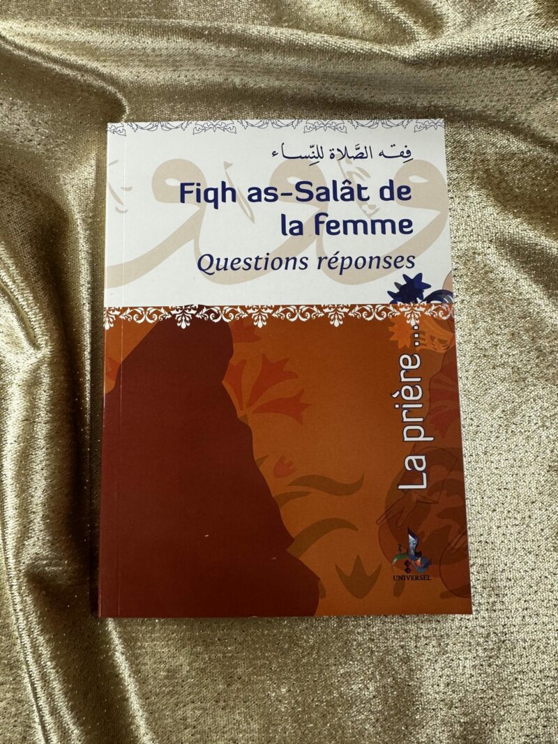 FIQH AS-SALÂT DE LA FEMME -EDITION UNIVERSEL