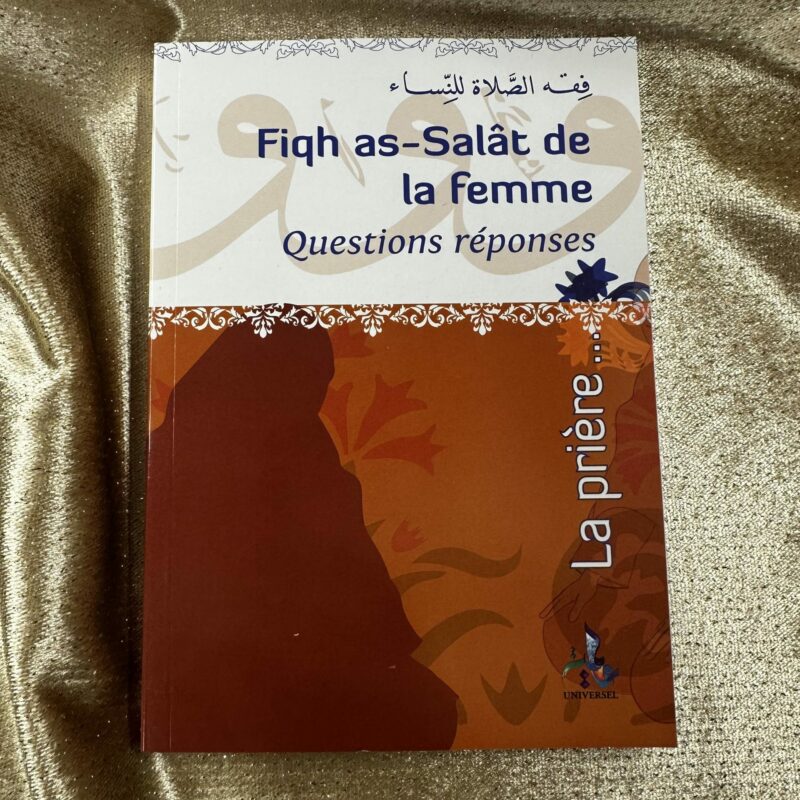 FIQH AS-SALÂT DE LA FEMME -EDITION UNIVERSEL