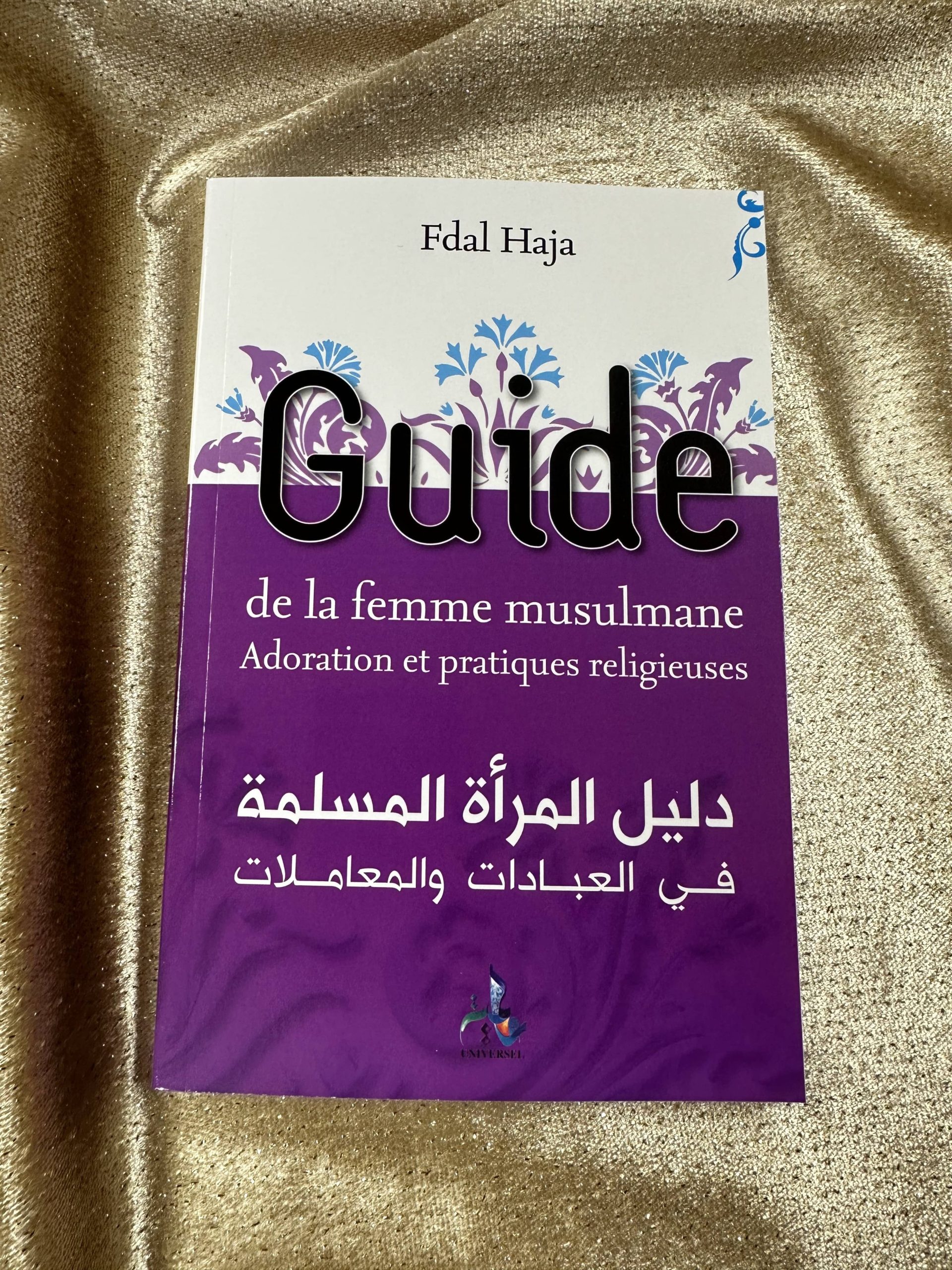 GUIDE DE LA FEMME MUSULMANE - EDITION UNIVERSEL