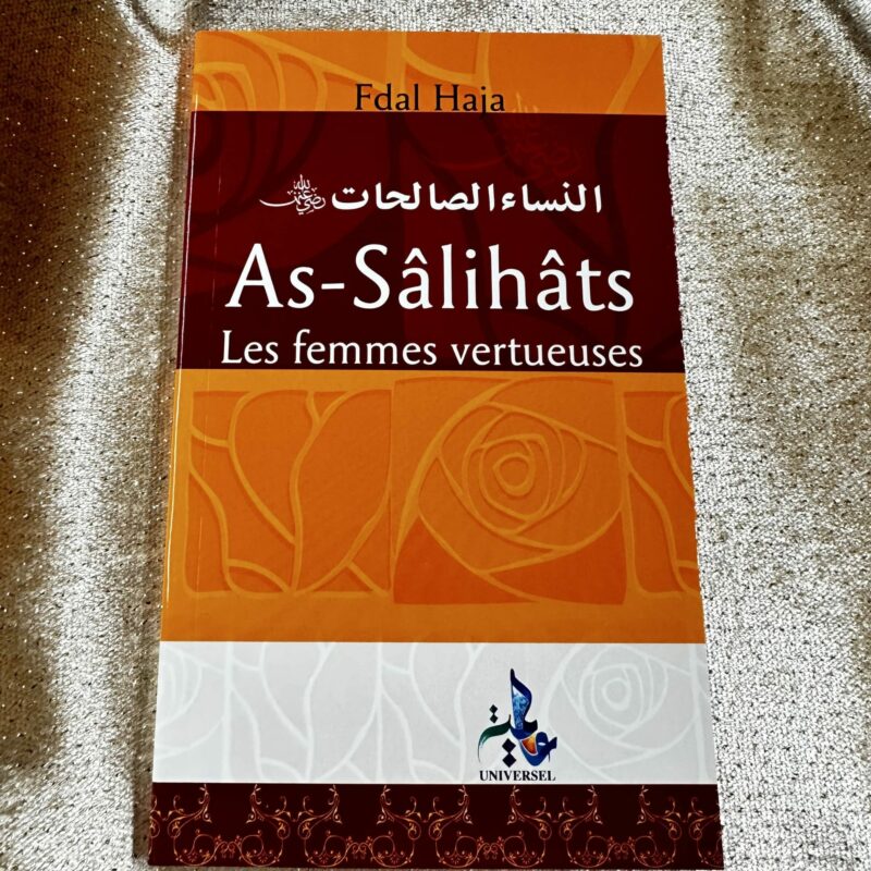 AS-SÂLIHATS LES FEMMES VERTUEUSES - EDITION UNIVERSEL