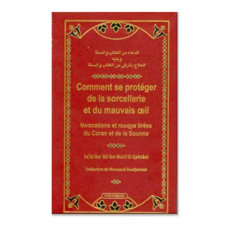 COMMENT SE PROTÉGER DE LA SORCELLERIE ET DU MAUVAIS OEIL - EDITION UNIVERSEL