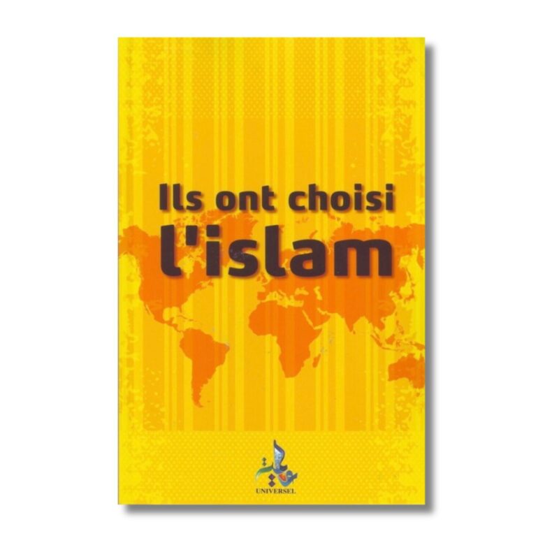 ILS ONT CHOISI L'ISLAM - EDITION UNIVERSEL