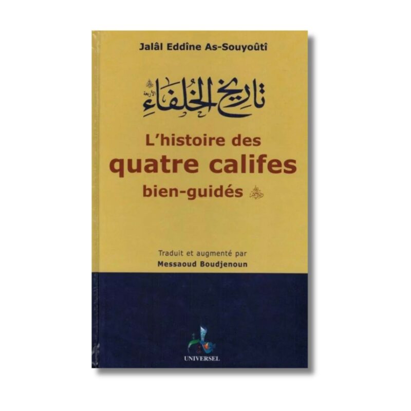 L'HISTOIRE DES QUATRE CALIFES BIEN GUIDÉ - EDITION UNIVERSEL