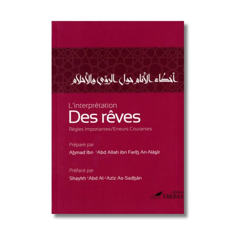 L’INTERPRÉTATION DES RÊVES - RÈGLES IMPORTANTES, ERREURS COURANTES - EDITIONS TAWBAH