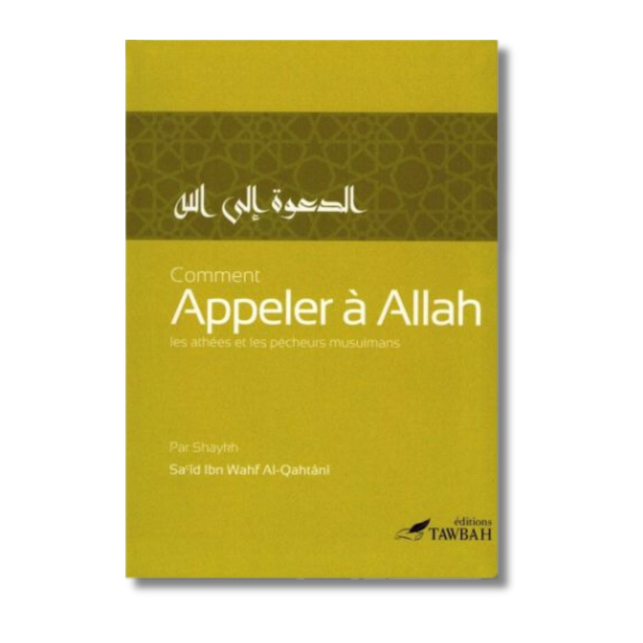 COMMENT APPELER À ALLAH - EDITIONS TAWBAH