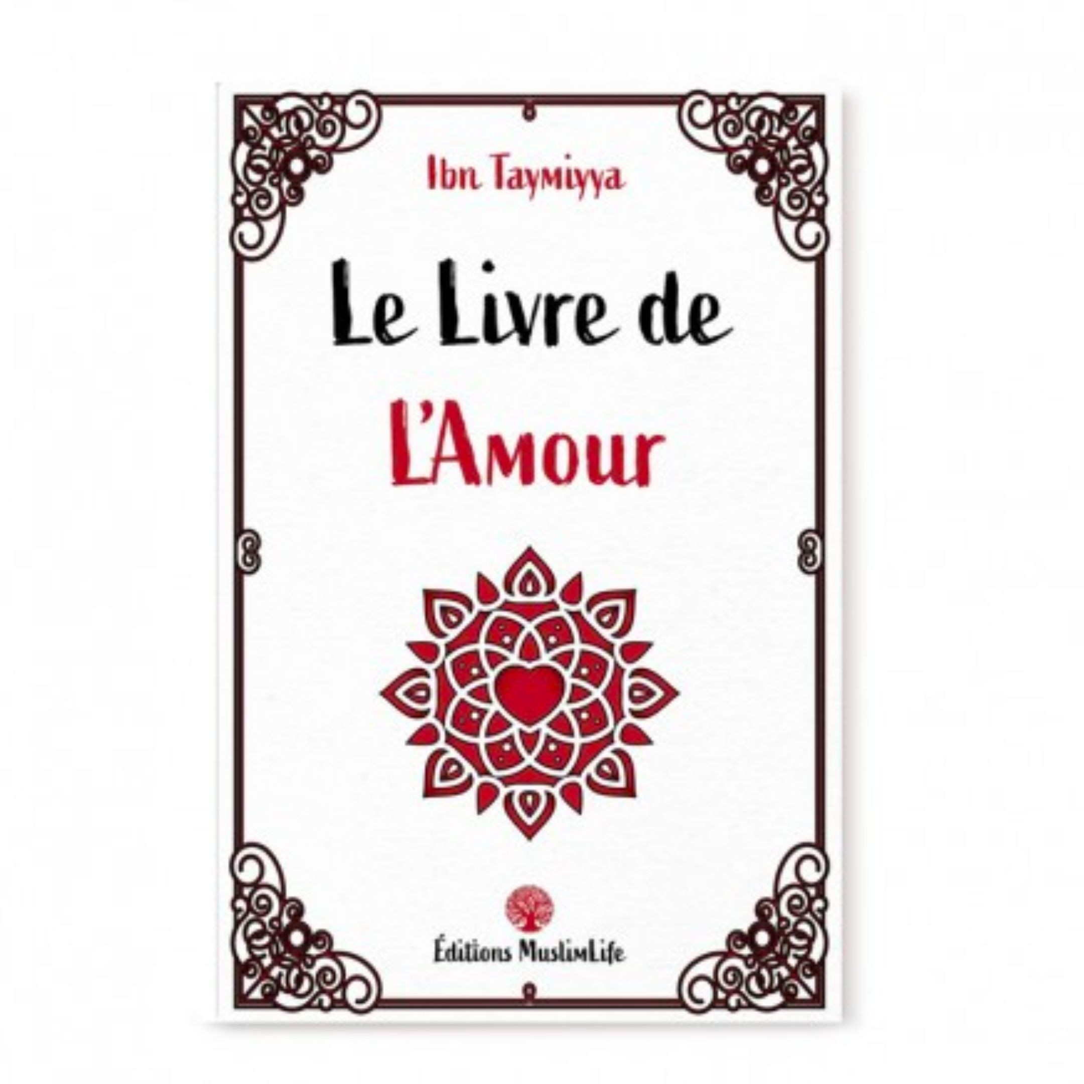 LE LIVRE DE L'AMOUR - IBN TAYMIYYA - MUSLIMLIFE