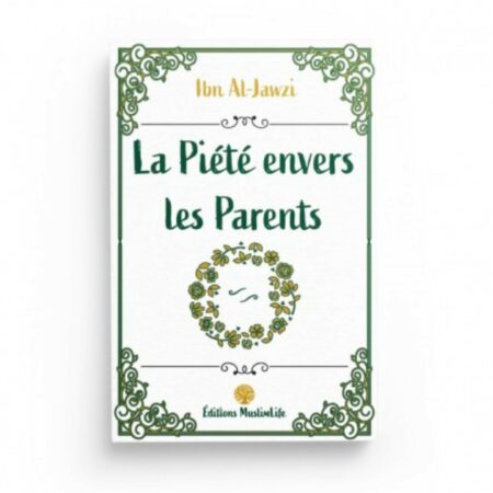 LA PIÉTÉ ENVERS LES PARENTS - MUSLIMLIFE