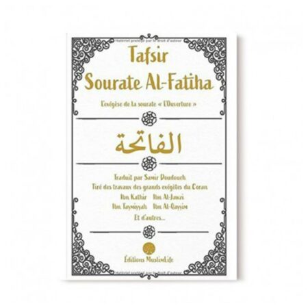 TAFSIR SOURATE AL-FATIHA - TIRÉ DES GRANDS EXÉGÈTES DU CORAN - MUSLIMLIFE