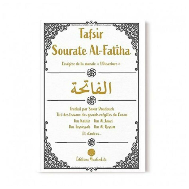 TAFSIR SOURATE AL-FATIHA - TIRÉ DES GRANDS EXÉGÈTES DU CORAN - MUSLIMLIFE