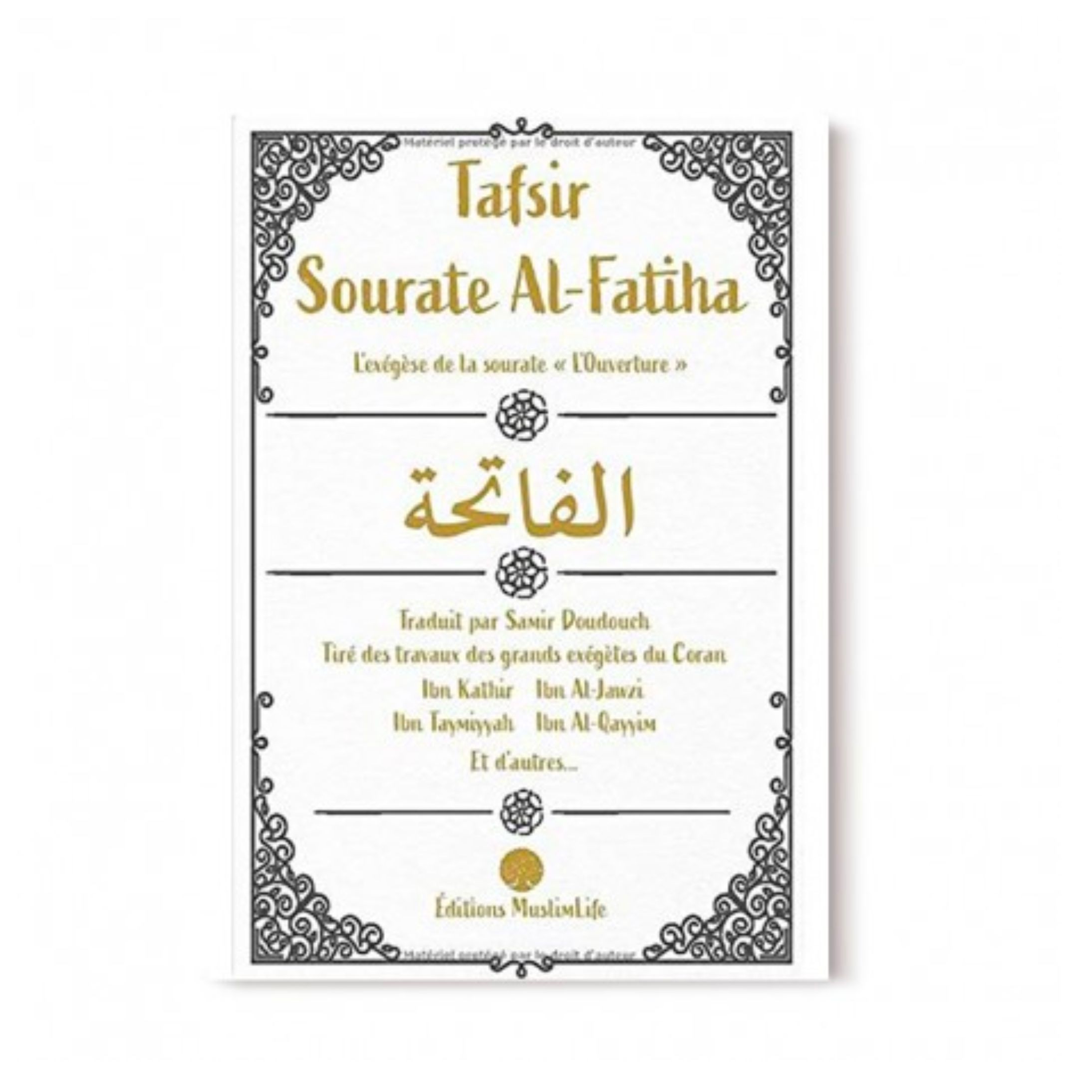 TAFSIR SOURATE AL-FATIHA - TIRÉ DES GRANDS EXÉGÈTES DU CORAN - MUSLIMLIFE