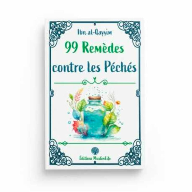99 REMÈDES CONTRE LES PÉCHÉS - MUSLIMLIFE