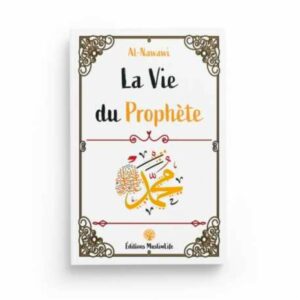 LA VIE DU PROPHÈTE - MUSLIMLIFE