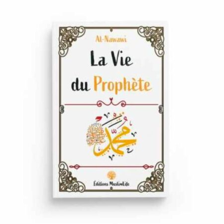 LA VIE DU PROPHÈTE - MUSLIMLIFE