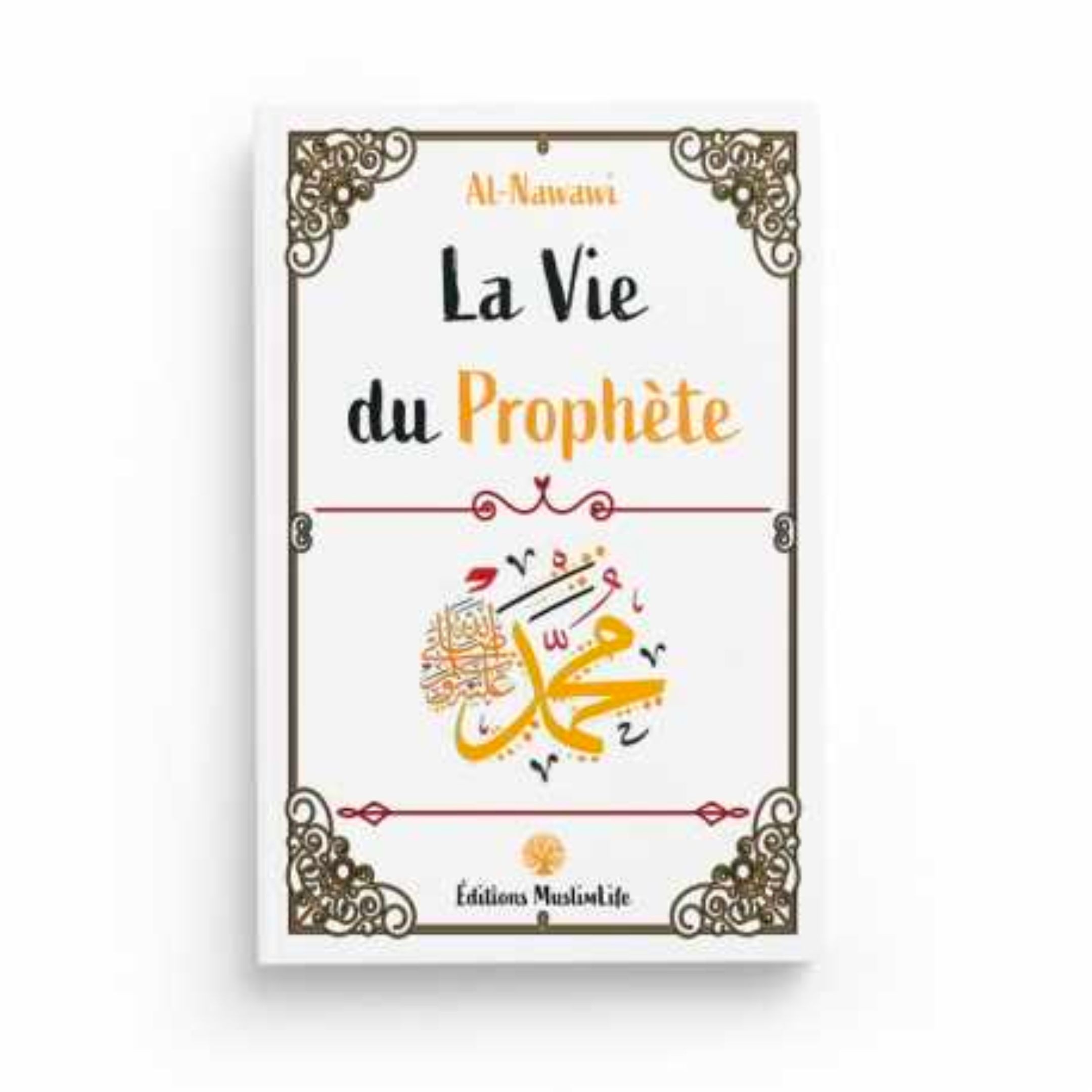 LA VIE DU PROPHÈTE - MUSLIMLIFE