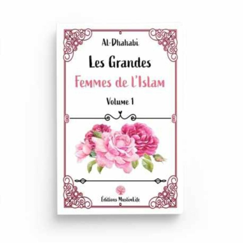 LES GRANDES FEMMES DE L'ISLAM - VOLUME 1 - MUSLIMLIFE
