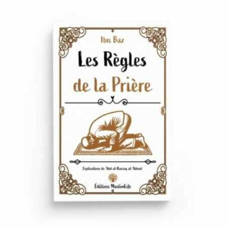 LES RÈGLES DE LA PRIÈRE - MUSLIMLIFE
