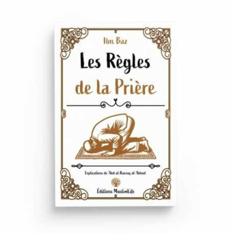 LES RÈGLES DE LA PRIÈRE - MUSLIMLIFE