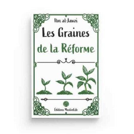 LES GRAINES DE LA RÉFORME - MUSLIMLIFE