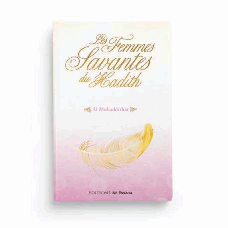 LES FAMMES SAVANTES DU HADITH - AL IMAM