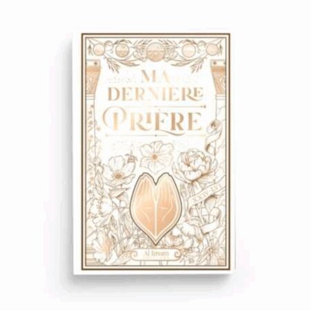 MA DERNIÈRE PRIÈRE - AL IMAM