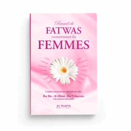 RECUEIL DE FATWAS CONCERNANT LES FEMMES - AL HADÎTH