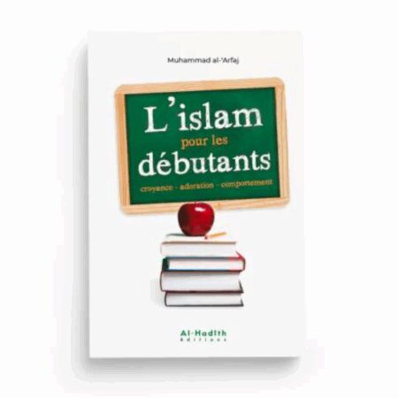 L'ISLAM POUR LES DÉBUTANTS - AL HADÎTH