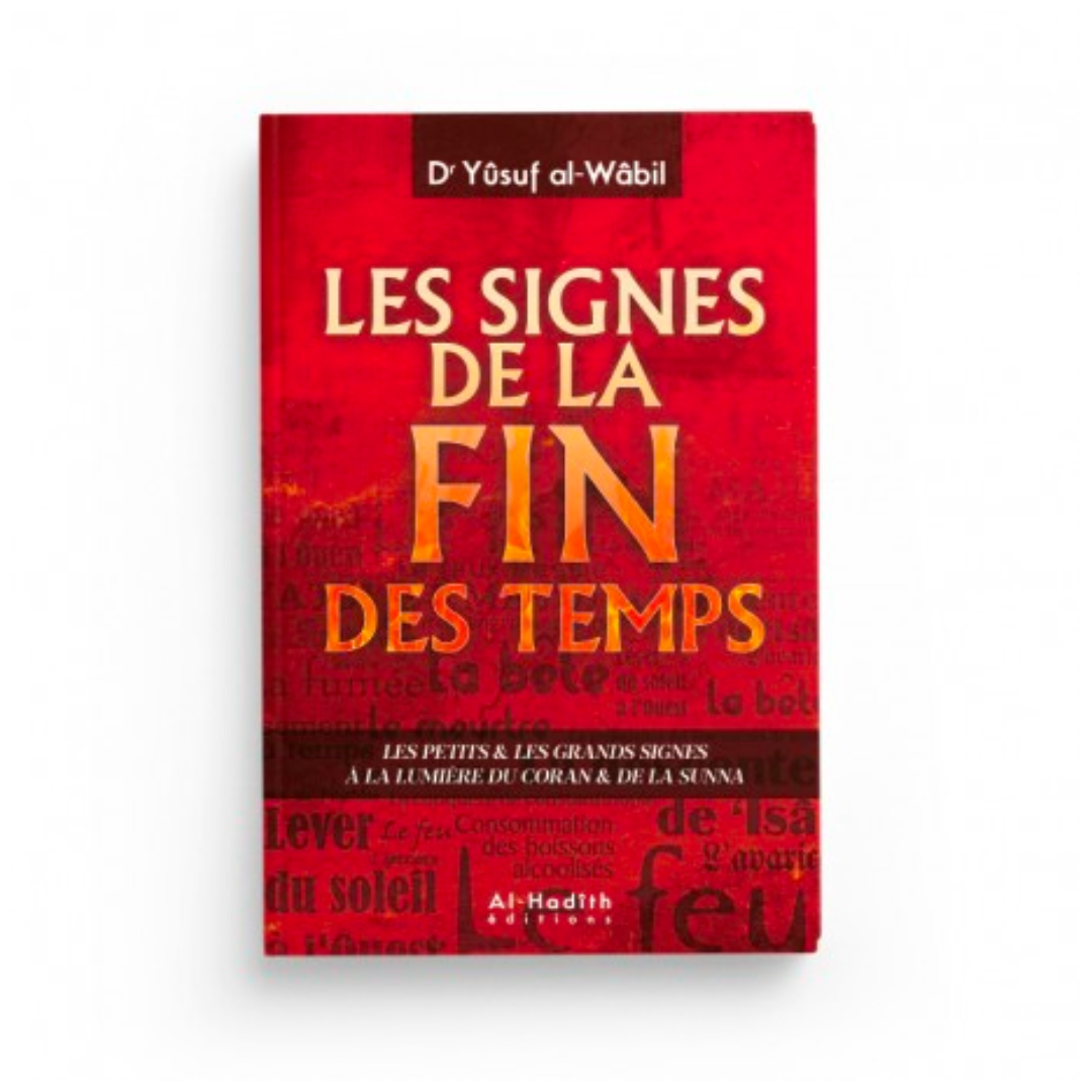 LES SIGNES DE LA FIN DES TEMPS - AL HADÎTH