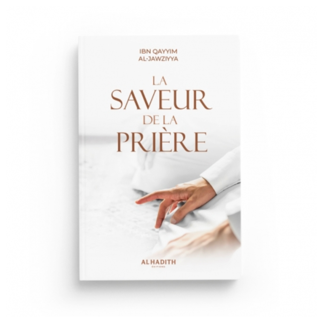 LA SAVEUR DE LA PRIÈRE - AL HADÎTH