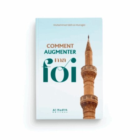 COMMENT AUGMENTER MA FOI - AL HADÎTH