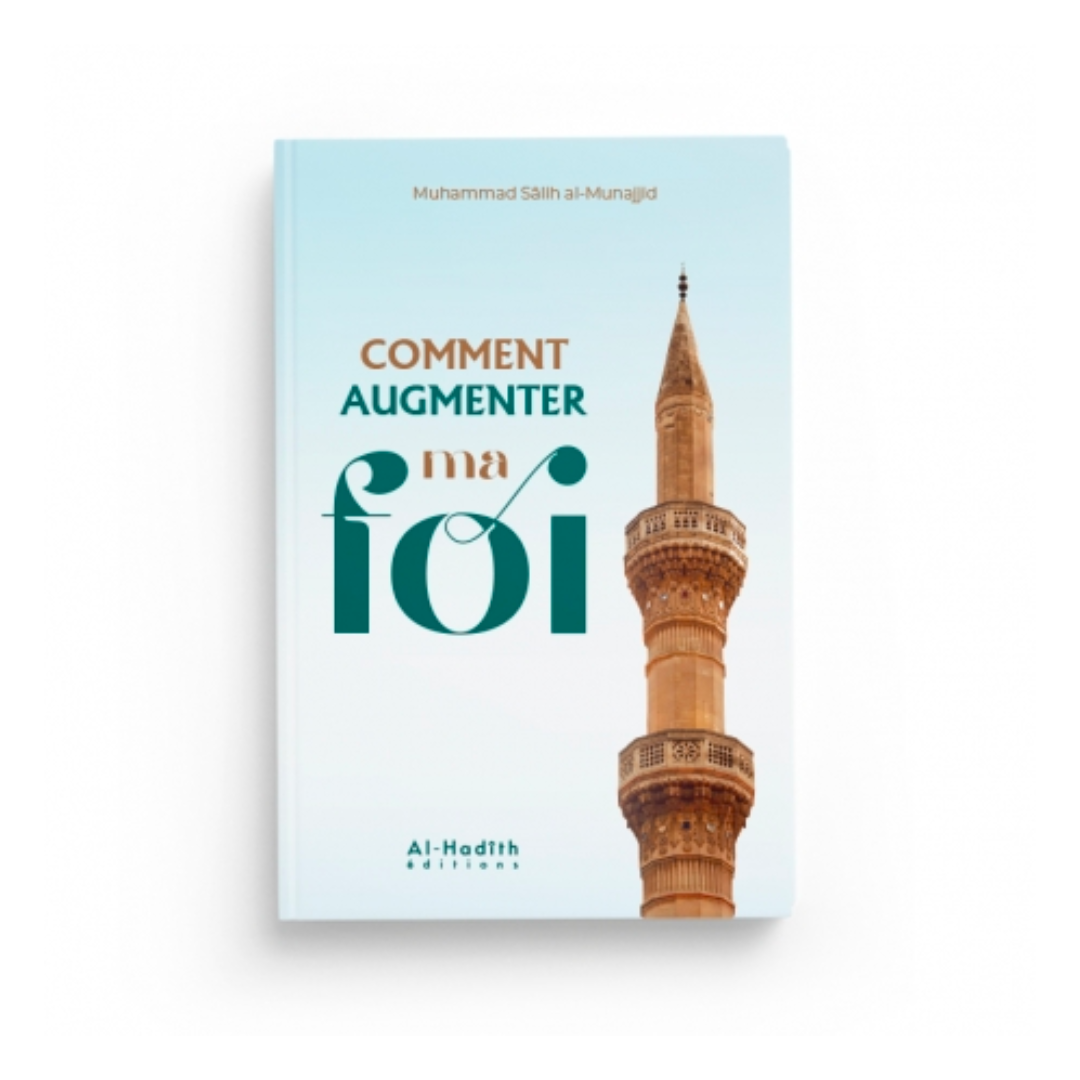 COMMENT AUGMENTER MA FOI - AL HADÎTH