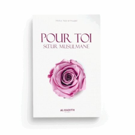 POUR TOI, SOEUR MUSULMANE - AL HADÎTH
