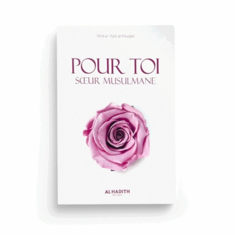 POUR TOI, SOEUR MUSULMANE - AL HADÎTH