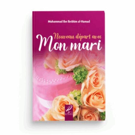 NOUVEAU DÉPART AVEC MON MARI - AL HADÎTH
