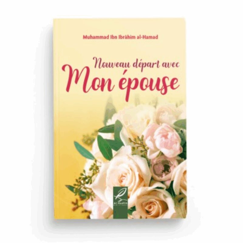 NOUVEAU DÉPART AVEC MON ÉPOUSE - AL HADÎTH