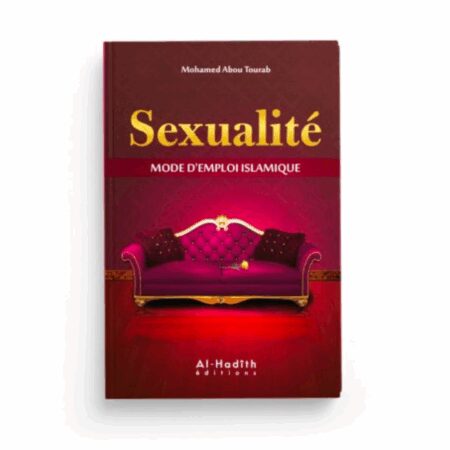 SEXUALITÉ : MODE D'EMPLOI ISLAMIQUE - AL HADÎTH