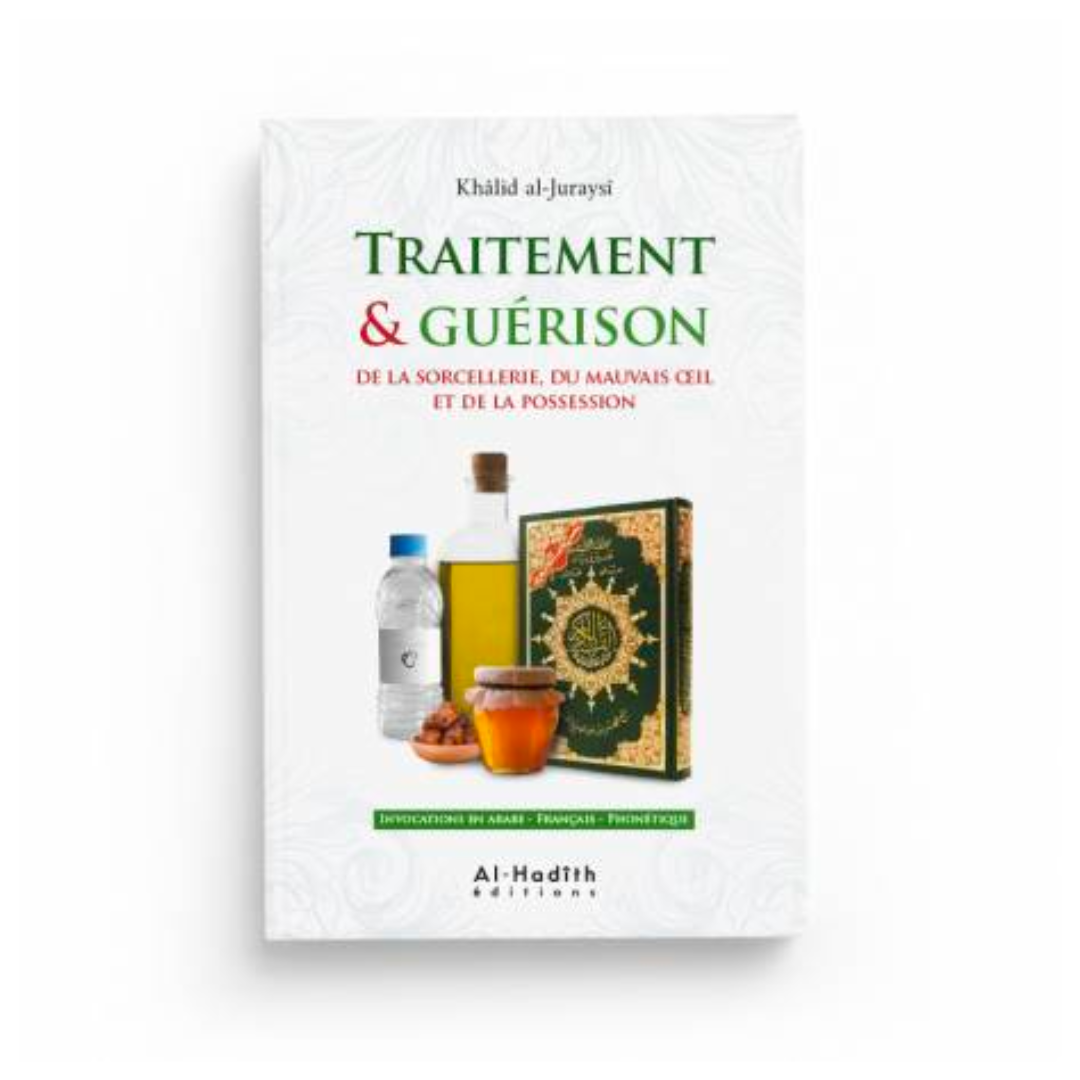 TRAITEMENT & GUÉRISON DE LA SORCELLERIE - AL HADÎTH