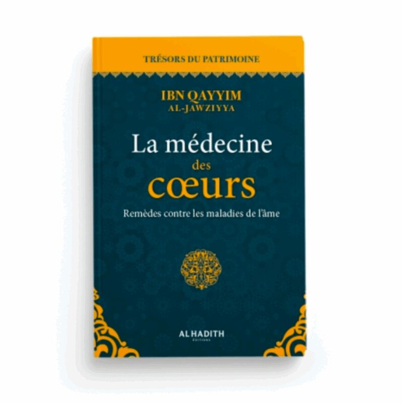 LA MÉDECINE DES COEURS - AL HADÎTH