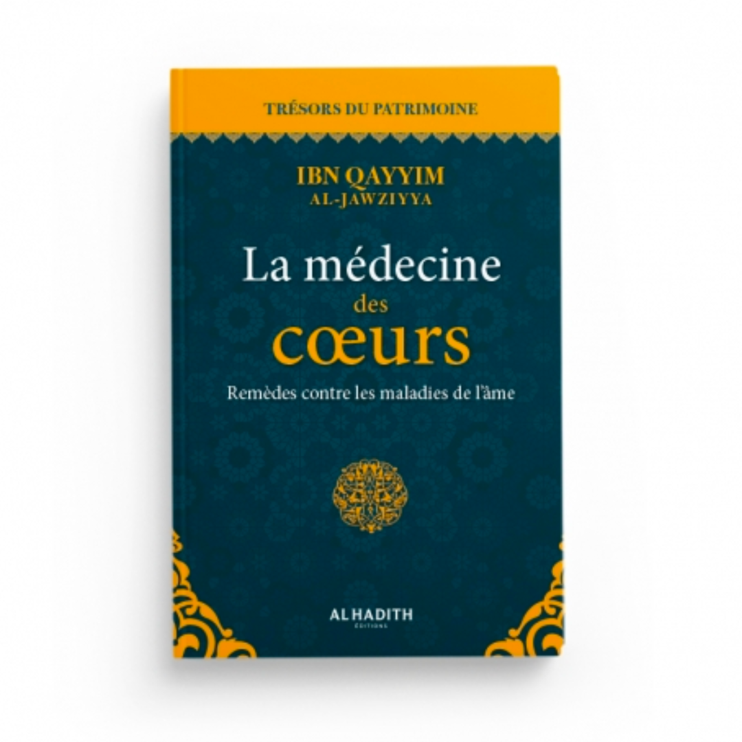 LA MÉDECINE DES COEURS - AL HADÎTH